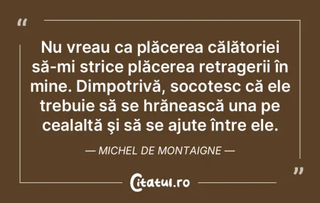 Nu vreau ca plăcerea călătoriei să-m... Nu vreau ca plăcerea călătoriei să-m...
