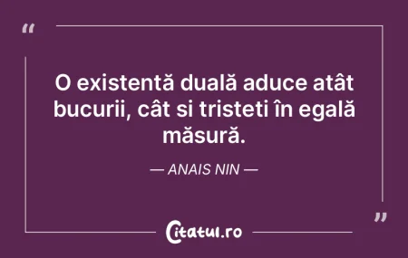 O existență duală aduce atât bucurii...