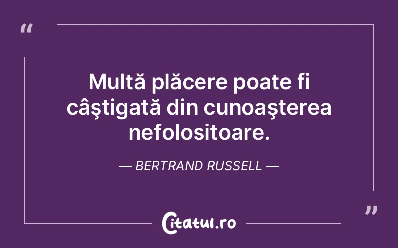 Citat Bertrand Russell - citate spiritualitate