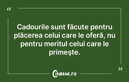 Cadourile sunt făcute pentru plăcerea ...