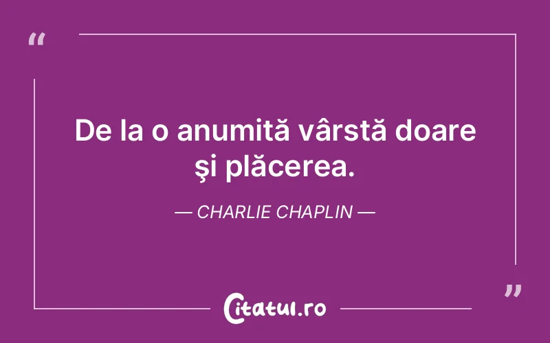 Citat Charlie Chaplin - citate spiritualitate