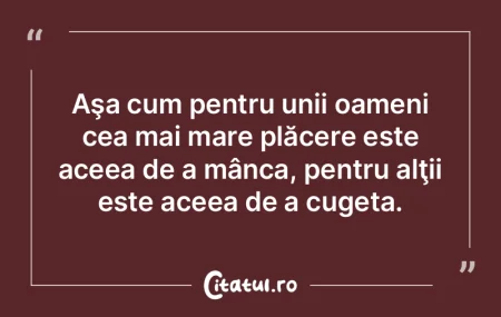 Aşa cum pentru unii oameni cea mai mare...