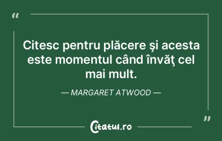 Citesc pentru plăcere şi acesta este m...