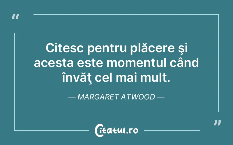 Citat Margaret Atwood - citate spiritualitate