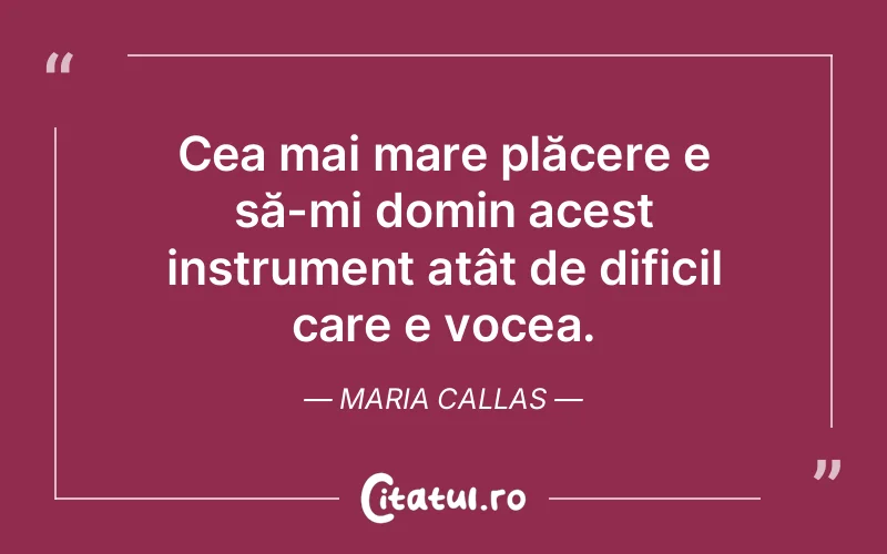 Citat Maria Callas - citate spiritualitate