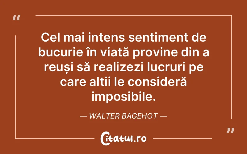 Citat Walter Bagehot - citate spiritualitate