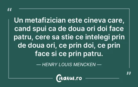 Un metafizician este cineva care, cand s... Un metafizician este cineva care, cand s...