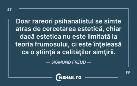 Doar rareori psihanalistul se simte atra...
