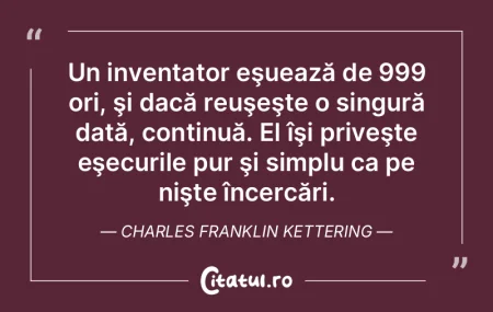 Un inventator eşuează de 999 ori, şi ... Un inventator eşuează de 999 ori, şi ...