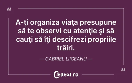 A-ţi organiza viaţa presupune să te o... A-ţi organiza viaţa presupune să te o...