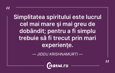 Simplitatea spiritului este lucrul cel m... Simplitatea spiritului este lucrul cel m...