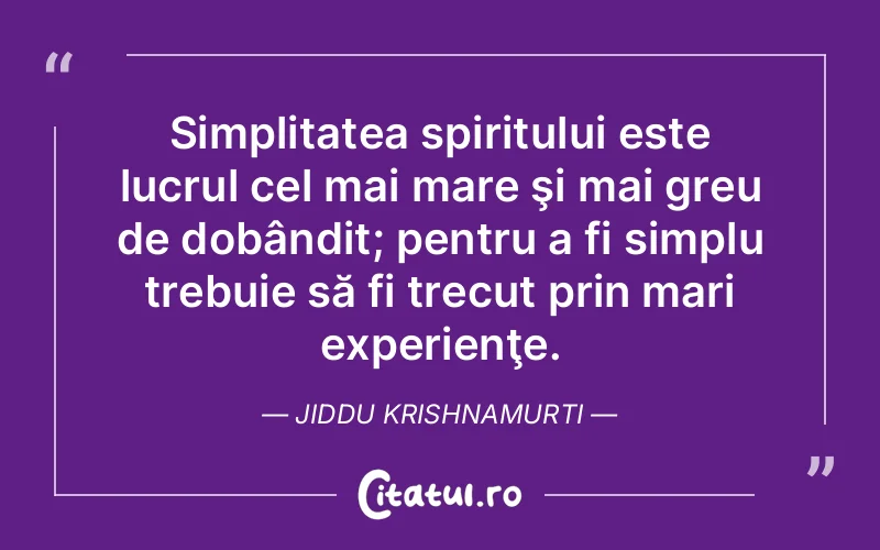 Citat Jiddu Krishnamurti - citate spiritualitate
