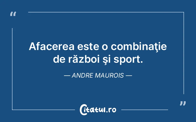 Citat Andre Maurois - citate spiritualitate