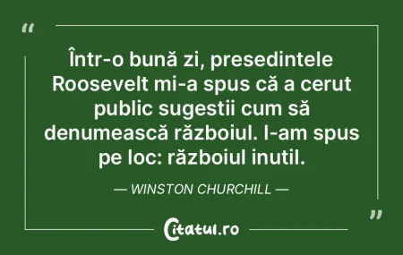Într-o bună zi, președintele Roosevel...