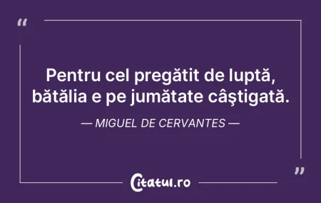 Pentru cel pregătit de luptă, bătăli...