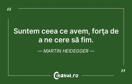 Suntem ceea ce avem, forţa de a ne cere...