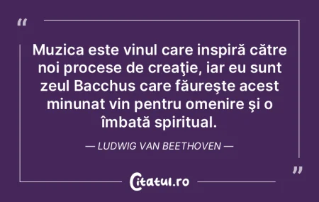 Muzica este vinul care inspiră către n... Muzica este vinul care inspiră către n...