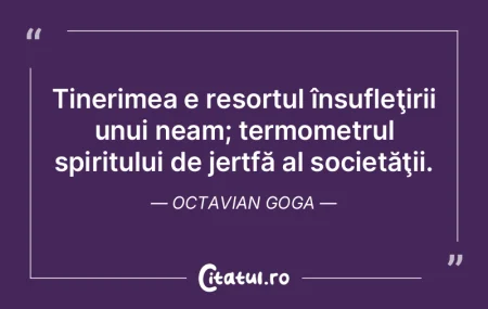 Tinerimea e resortul însufleţirii unui...