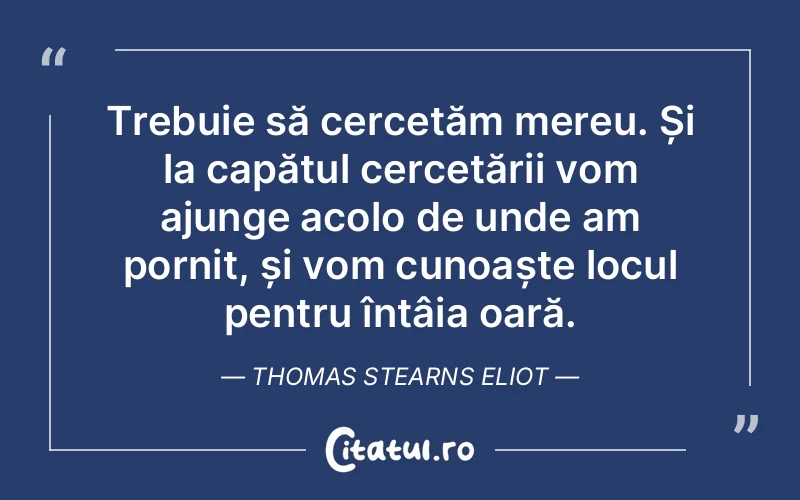 Citat Thomas Stearns Eliot - citate spiritualitate