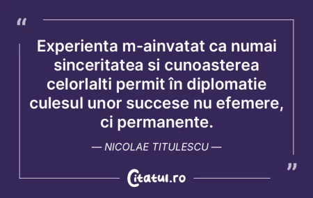 Experienta m-ainvatat ca numai sincerita... Experienta m-ainvatat ca numai sincerita...