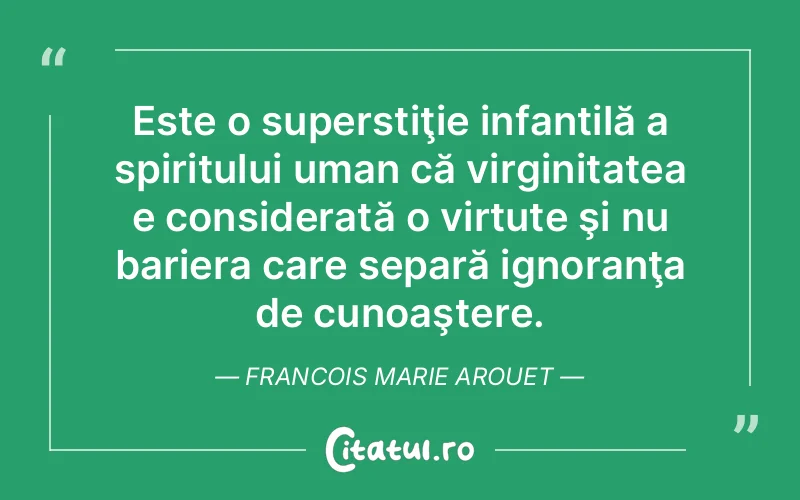 Citat Francois Marie Arouet - citate spiritualitate