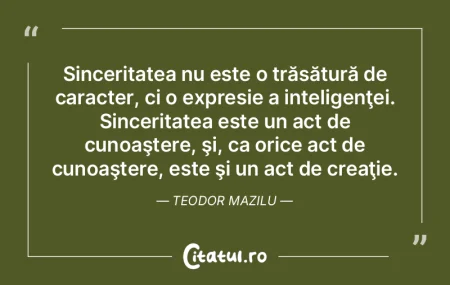 Sinceritatea nu este o trăsătură de c...