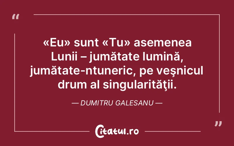 Citat Dumitru Galesanu - citate spiritualitate