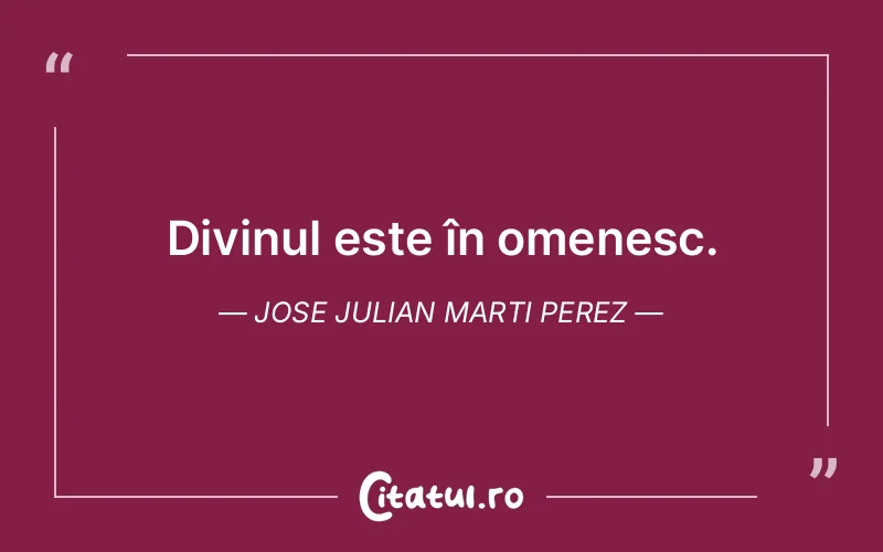 Citat Jose Julian Marti Perez - citate spiritualitate