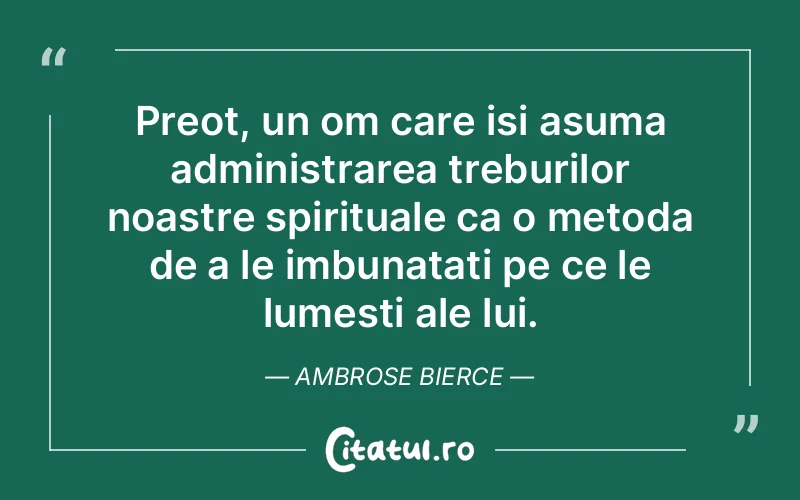 Citat Ambrose Bierce - citate spiritualitate