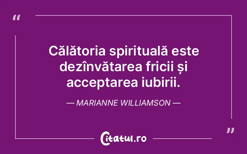 Citat Marianne Williamson - citate spiritualitate