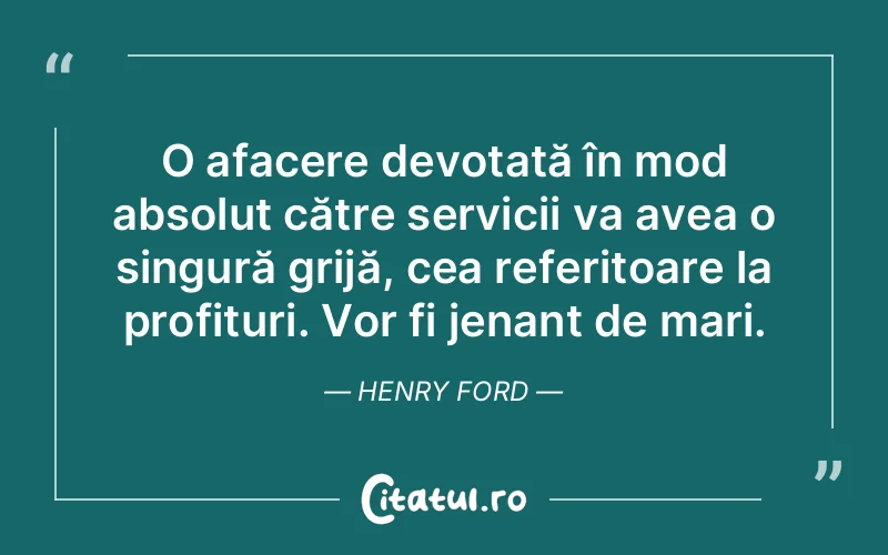 Citat Henry Ford - citate spiritualitate