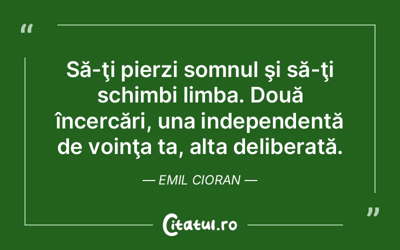 Citat Emil Cioran - citate spiritualitate