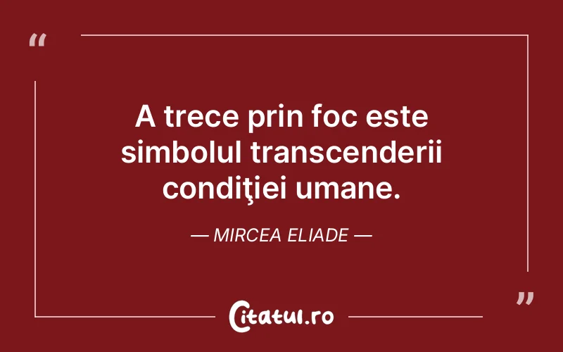 Citat Mircea Eliade - citate spiritualitate