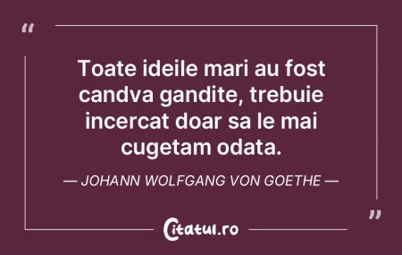 Toate ideile mari au fost candva gandite... Toate ideile mari au fost candva gandite...