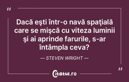 Dacă eşti într-o navă spaţială car... Dacă eşti într-o navă spaţială car...