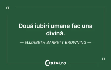 Două iubiri umane fac una divină. Eliz...