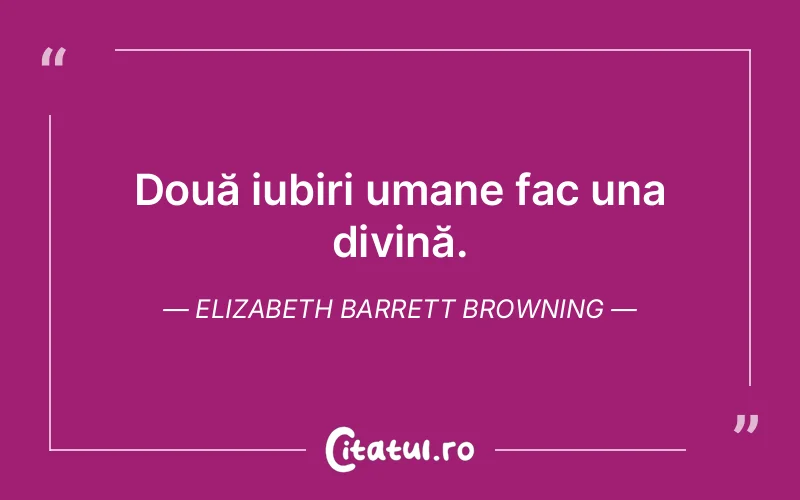 Citat Elizabeth Barrett Browning - citate spiritualitate