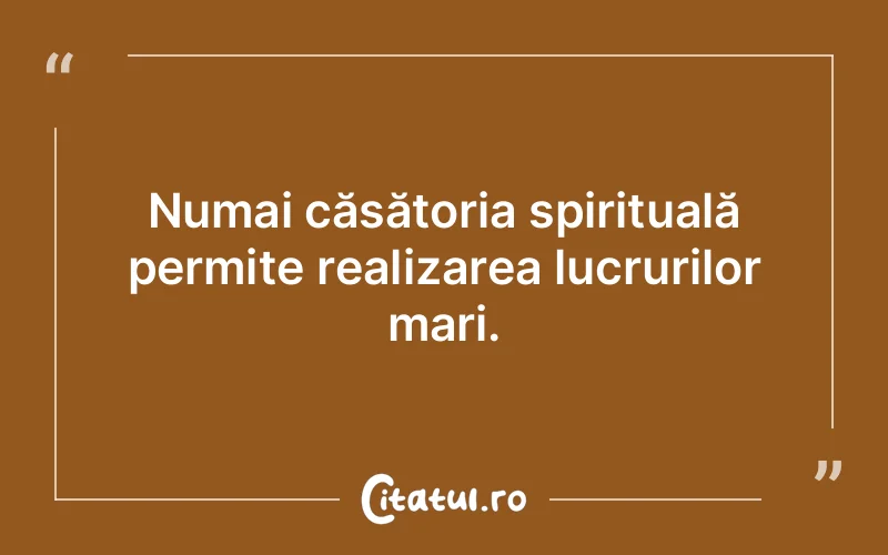 Citat Autor necunoscut - citate spiritualitate