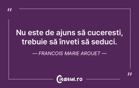 Nu este de ajuns să cucerești, trebuie...