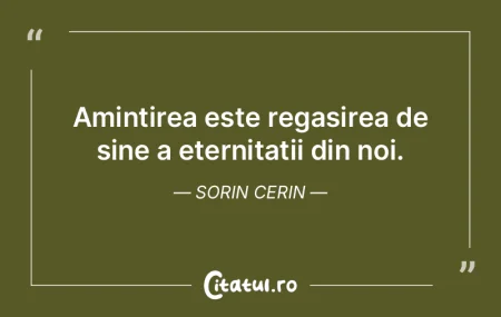 Amintirea este regasirea de sine a etern... Amintirea este regasirea de sine a etern...