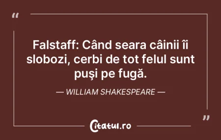 Falstaff: Când seara câinii îi sloboz... Falstaff: Când seara câinii îi sloboz...
