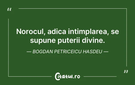 Norocul, adica intimplarea, se supune pu... Norocul, adica intimplarea, se supune pu...