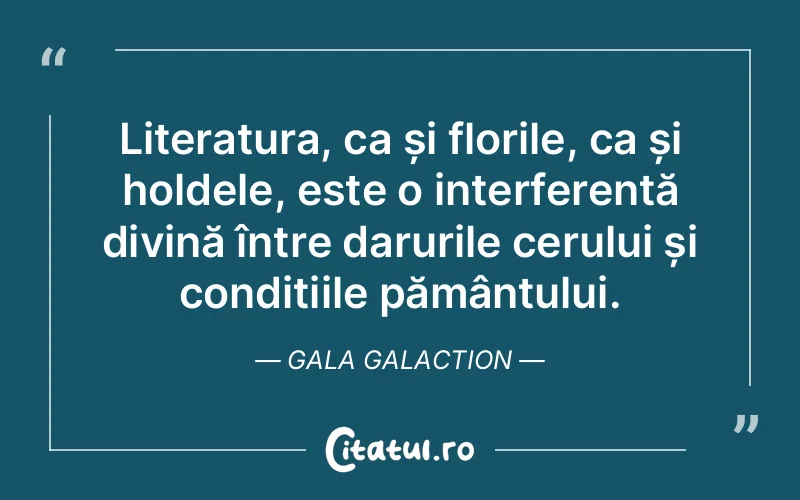 Citat Gala Galaction - citate spiritualitate
