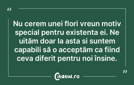 Nu cerem unei flori vreun motiv special ... Nu cerem unei flori vreun motiv special ...