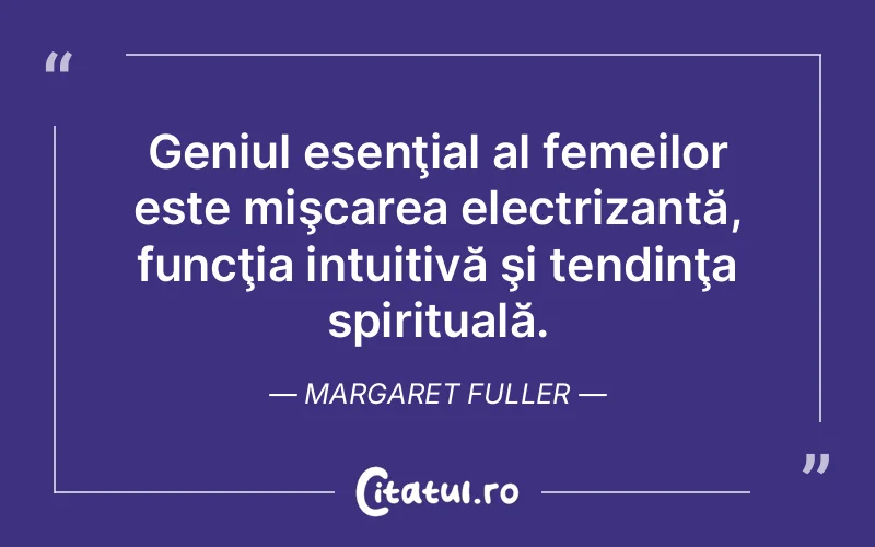 Citat Margaret Fuller - citate spiritualitate