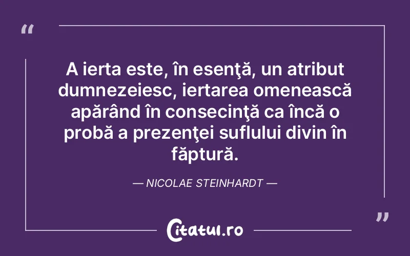 Citat Nicolae Steinhardt - citate spiritualitate