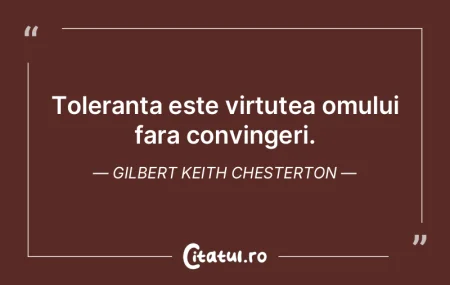 Toleranta este virtutea omului fara conv...
