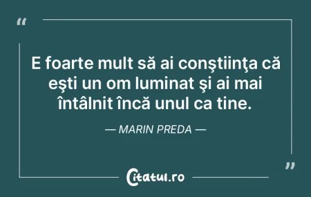 E foarte mult să ai conştiinţa că e�...