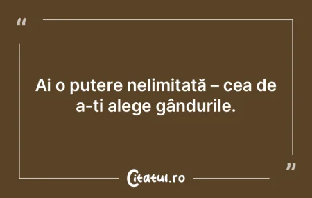 Ai o putere nelimitată – cea de a-ti ...