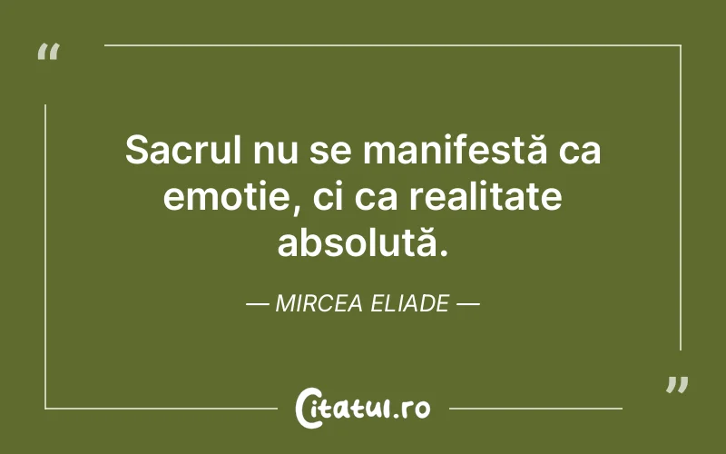 Citat Mircea Eliade - citate spiritualitate